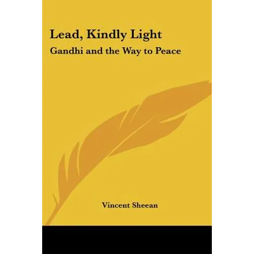Lead, Kindly Light: Gandhi and the Way to Peace
