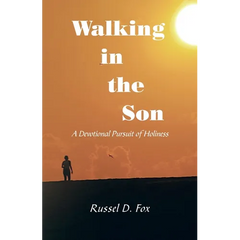 Walking in the Son: A Devotional Pursuit of Holiness