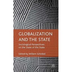 Globalization and the State: Sociological Perspectives on the State of the State