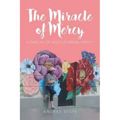 The Miracle of Mercy: A display of God's eternal mercy