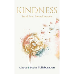 Kindness: Small Acts, Eternal Impact