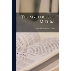 The Mysteries of Mithra;