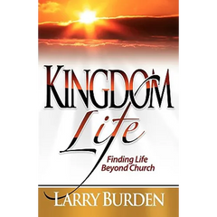 Kingdom Life: Finding Life Beyond Church