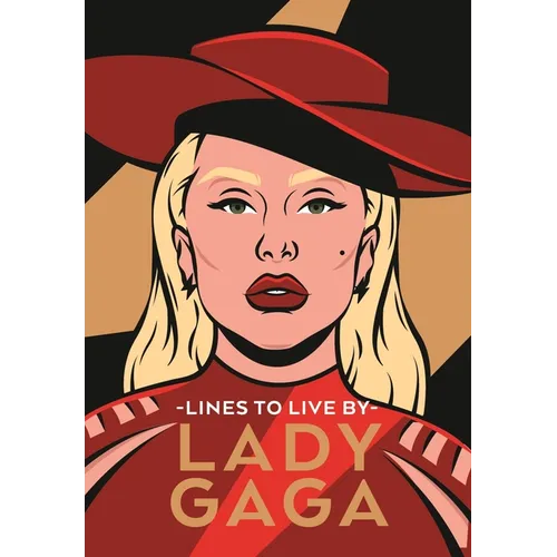 Lady Gaga Lines to Live by: Empowering Words for Little Monsters