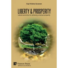 Liberty & Prosperity: Liberal economics for achieving universal prosperity