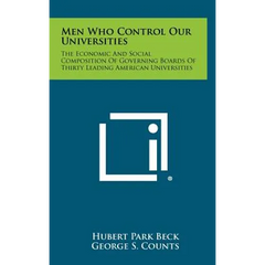 Men Who Control Our Universities: The Economic and Social Composition of Governing Boards of Thirty Leading American Universities