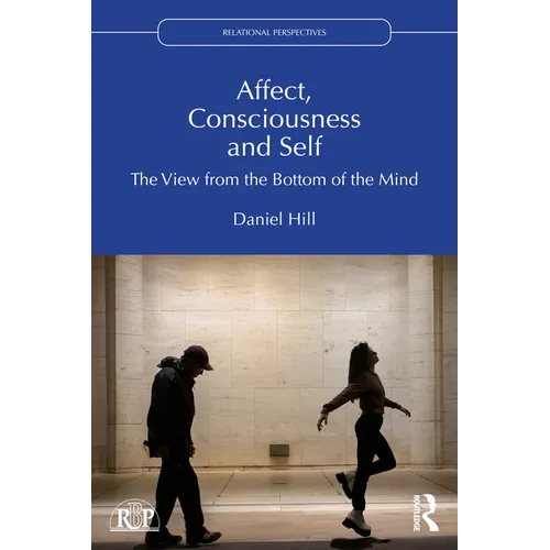 Affect, Consciousness and Self: The View from the Bottom of the Mind