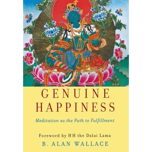 Genuine Happiness: Meditation as the Path to Fulfillment