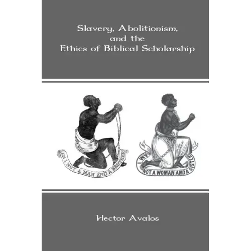 Slavery, Abolitionism, and the Ethics of Biblical Scholarship