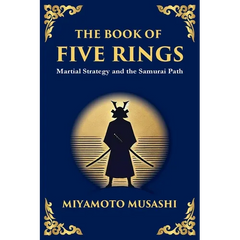 The Book of Five Rings (Go Rin no Sho): Mastering the Way of Strategy, Discipline, and Inner Power (Large Print Deluxe Edition For Easy Reading)