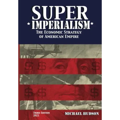 Super Imperialism. The Economic Strategy of American Empire. Third Edition