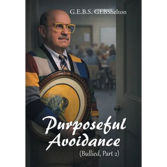 Purposeful Avoidance: (Bullied, Part 2)