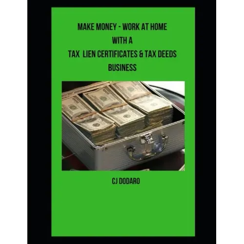 Make Money - Work at Home with a Tax Lien Certificates & Tax Deeds Business