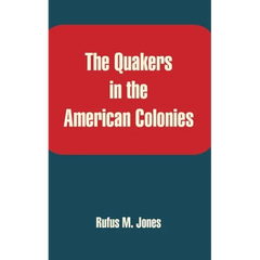 The Quakers in the American Colonies