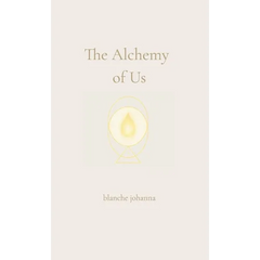 The Alchemy of Us: A Journey Through Twin Flames, Sacred Love, and Soul Remembrance