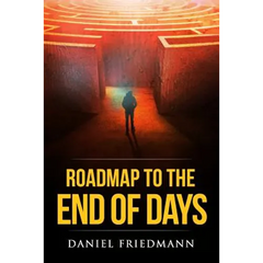 Roadmap to the End of Days: Demystifying Biblical Eschatology To Explain The Past, The Secret To The Apocalypse And The End Of The World