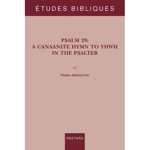 Psalm 29: A Canaanite Hymn to Yhwh in the Psalter