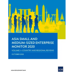 Asia Small and Medium-Sized Enterprise Monitor 2020 - Volume I: Country and Regional Reviews