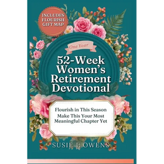 52-Week Women's Retirement Devotional: Awaken to Your Identity, Flourish in God's Love, Strengthen Your Purpose & Rediscover a Joyful, Radiant Life