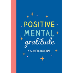 Positive Mental Gratitude: A Guided Journal