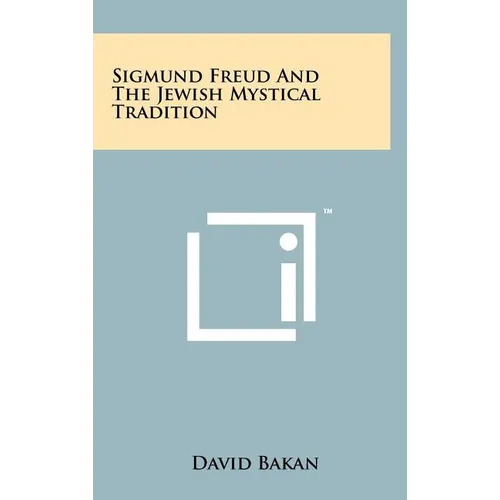 Sigmund Freud And The Jewish Mystical Tradition