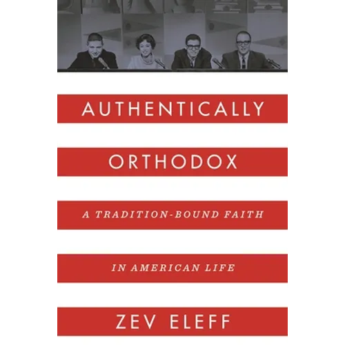 Authentically Orthodox: A Tradition-Bound Faith in American Life