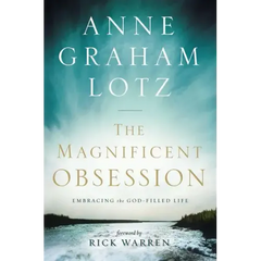 The Magnificent Obsession: Embracing the God-Filled Life