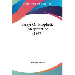 Essays On Prophetic Interpretation (1867)