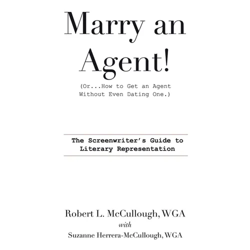 Marry an Agent! (Or How to Get an Agent Without Even Dating One!)
