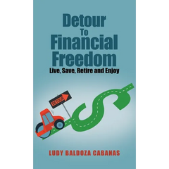 Detour to Financial Freedom: Live, Save, Retire and Enjoy