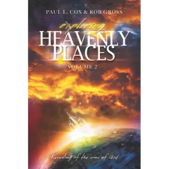 Exploring Heavenly Places Volume 2: Revealing of the sons of God