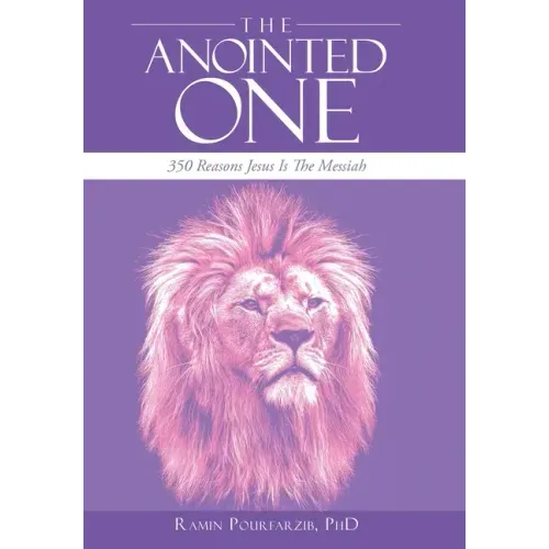 The Anointed One: 350 Reasons Jesus Is the Messiah