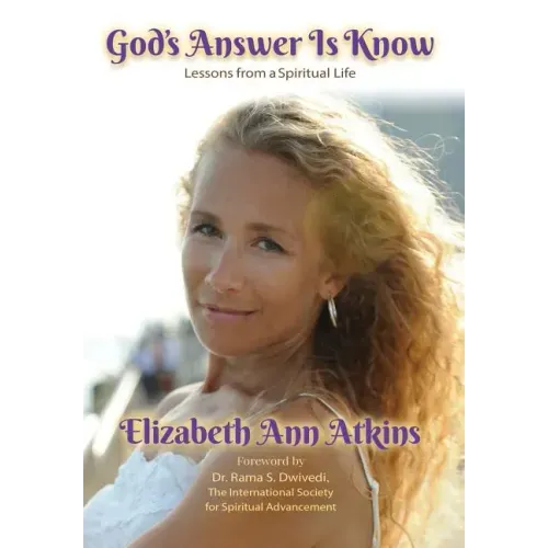 God's Answer is Know: Lessons from a Spiritual Life