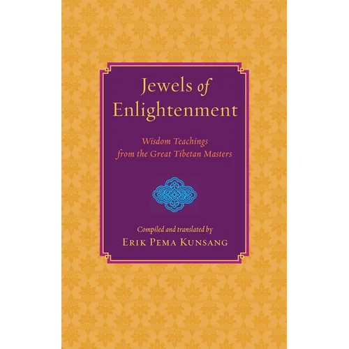 Jewels of Enlightenment: Wisdom Teachings from the Great Tibetan Masters