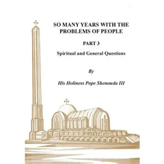 So Many Years with the Problems of People Part 3: Spiritual and General Questions