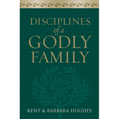 Disciplines of a Godly Family