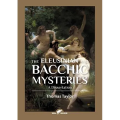 The Eleusinian and Bacchic Mysteries: A Dissertation