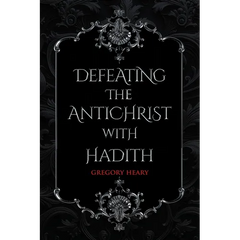 Defeating the Antichrist with Hadith