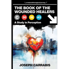 The Book of The Wounded Healers (A Study in Perception)