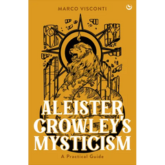 Aleister Crowley's Mysticism: A Practical Guide