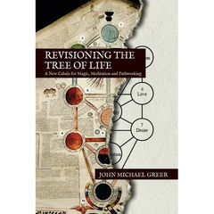 Revisioning the Tree of Life: A New Cabala for Magic, Meditation and Pathworking