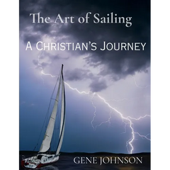 The Art of Sailing: A Christian's Journey: A Christian's Journey