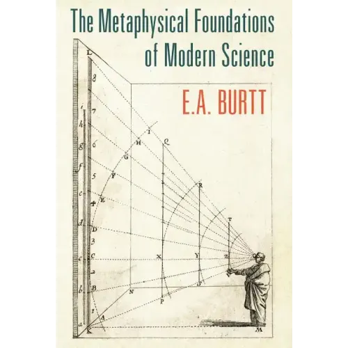 The Metaphysical Foundations of Modern Science