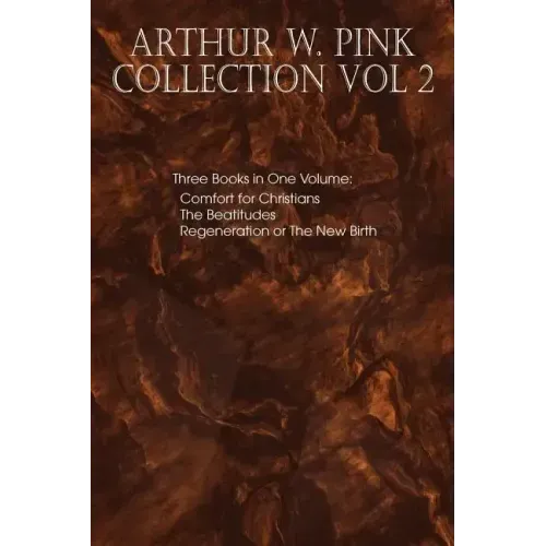 Arthur W. Pink Collection Vol 2