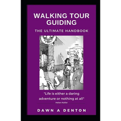 Walking Tour Guiding: The Ultimate Handbook