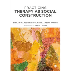 Practicing Therapy as Social Construction
