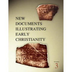 New Documents Illustrating Early Christianity, 3: A Review of Greek Inscriptions and Papyri Published in 1978