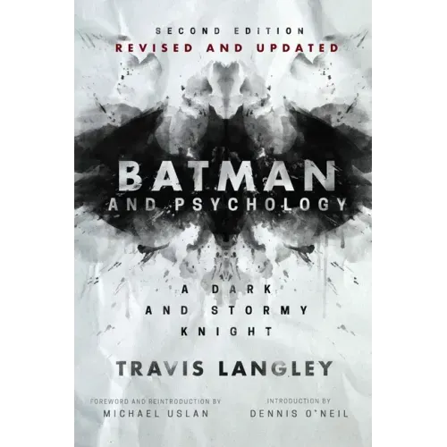 Batman and Psychology: A Dark and Stormy Knight (2nd Edition)