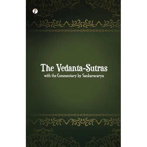 The Vedanta-Sutras with the Commentary by Sankaracarya