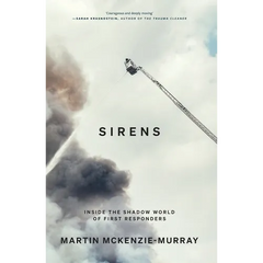 Sirens: Inside the Shadow World of First Responders
